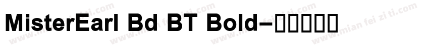 MisterEarl Bd BT Bold字体转换